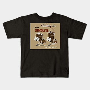 Chocolate - Monday is dark chocolate day Kids T-Shirt